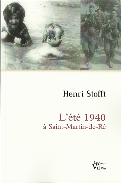 L'été 1940 à Saint-Martin-de-Ré : 10 mai 1940-10 mai 2015