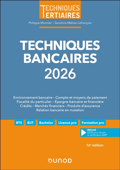Techniques bancaires 2026 : environnement bancaire, compte et moyens de paiement, fiscalité du particulier, épargne bancaire et financière, crédits, marchés financiers, produits d'assurance, relation bancaire en mutation