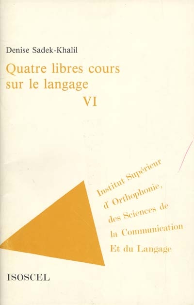 Quatre cours sur le langage. Vol. 6. Quatre libre cours sur le langage