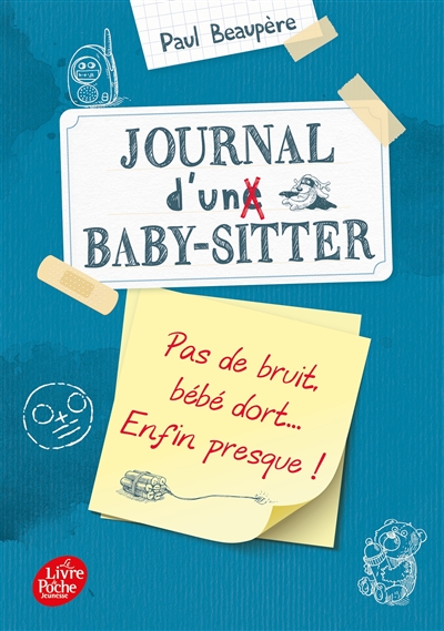 Journal d'un baby-sitter. Vol. 2. Pas de bruit, bébé dort... enfin presque !