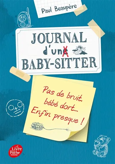 Journal d'un baby-sitter. Vol. 2. Pas de bruit, bébé dort... enfin presque !