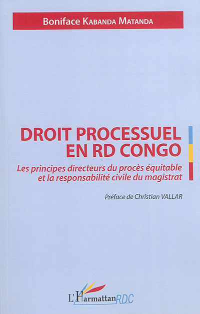 Droit processuel en RD Congo : les principes directeurs du procès équitable et la responsabilité civile du magistrat
