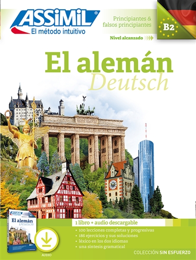 El aleman : principiantes & falsos principiantes, nivel alcanzado B2 : 1 libro + audio descargable