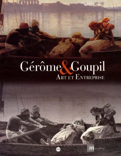 Gérôme et Goupil : art et entreprise : exposition, Bordeaux, Musée Goupil, 12 ocobre 2000-14 janvier 2001