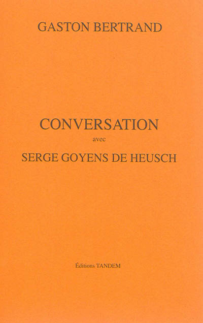 Conversation avec Serge Goyens De Heusch