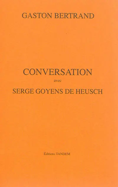 Conversation avec Serge Goyens De Heusch