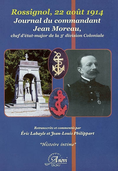Rossignol, 22 août 1914 : journal du commandant Jean Moreau, chef d'état-major de la 3e division coloniale : suivi des témoignages du lieutenant Chaumel et du colonel Guichard-Montguers