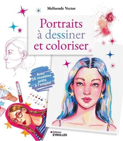 Portraits à dessiner et coloriser : avec 16 modèles prêts à l'emploi