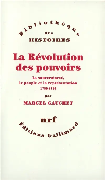 La révolution des pouvoirs : la souveraineté, le peuple et la représentation : 1789-1799