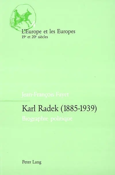 Karl Radek : 1885-1939 : biographie politique