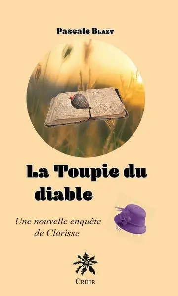Une nouvelle enquête de Clarisse. La toupie du diable