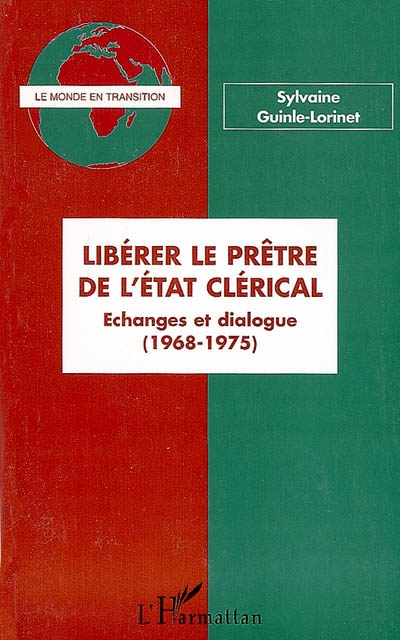 Libérer le prêtre de l'état clérical : échanges et dialogue (1968-1975)
