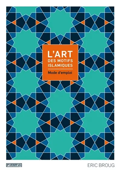 L'art des motifs islamiques : mode d'emploi