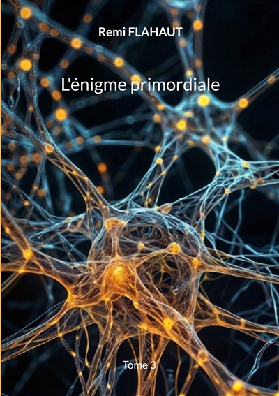 L'énigme primordiale : Tome 3