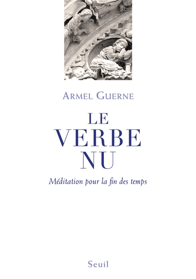 le verbe nu : méditation pour la fin des temps