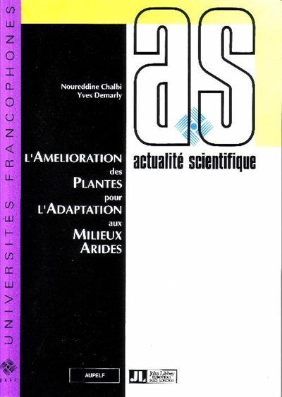 L'amélioration des plantes pour l'adaptation aux milieux arides : 2es journées scientifiques du réseau Biotechnologies végétales, Tunis, 4-9 décembre 1989