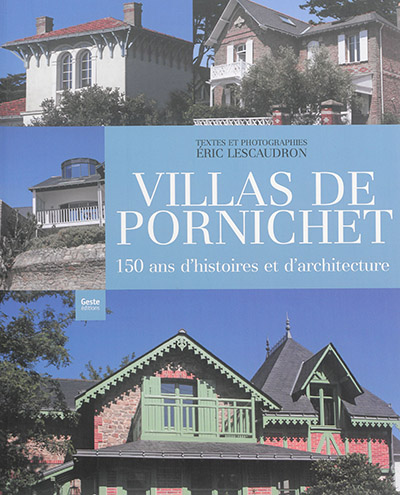 Villas de Pornichet : 150 ans d'histoires et d'architecture