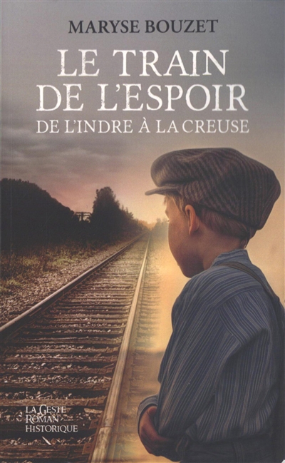 Le train de l'espoir : de l'Indre à la Creuse