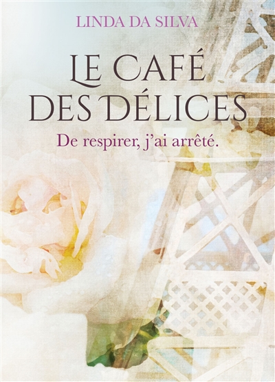 Le Café des Délices : De respirer, j'ai arrêté