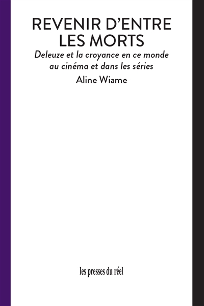 Revenir d'entre les morts : Deleuze et la croyance en ce monde au cinéma et dans les séries