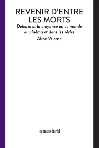 Revenir d'entre les morts : Deleuze et la croyance en ce monde au cinéma et dans les séries