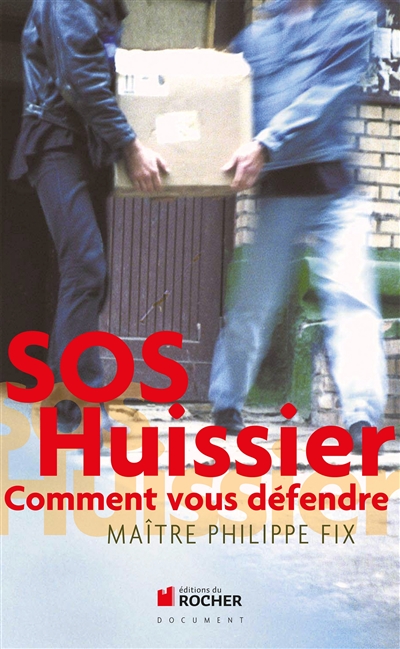 SOS huissier : comment vous défendre