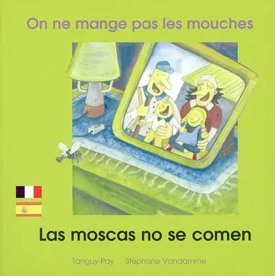 On ne mange pas les mouches. Las moscas no se comen