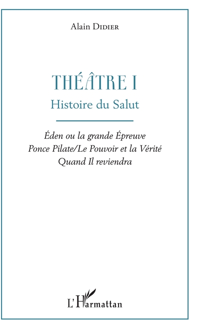 Théatre. Vol. 1. Histoire du salut