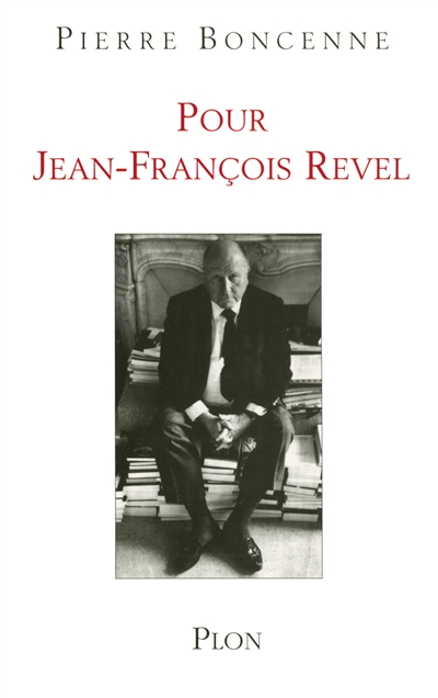 Pour Jean-François Revel : un esprit libre