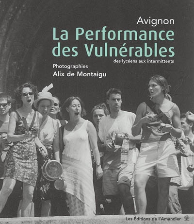 La performance des vulnérables, Avignon : des lycéens aux intermittents