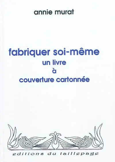 Fabriquer soi-même un livre à couverture cartonnée