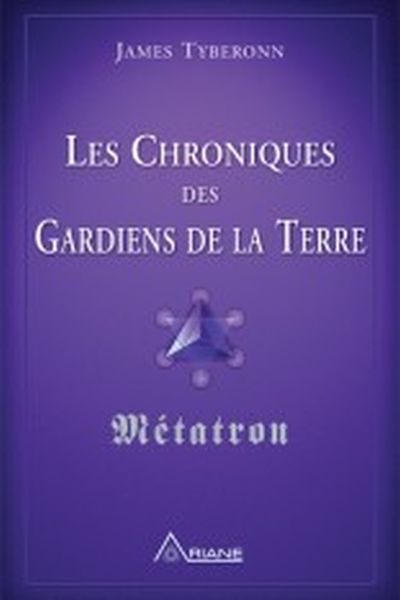 Les chroniques des gardiens de la Terre : Métatron