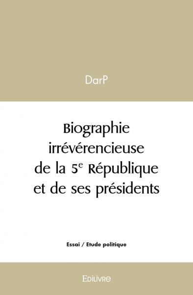 Biographie irrévérencieuse...