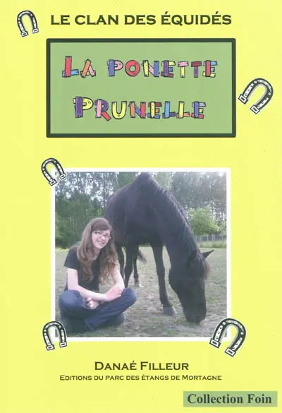 Le clan des équidés. Vol. 2. La ponette Prunelle