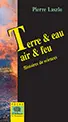 Terre & eau, air & feu : histoires de sciences