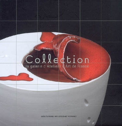 Collection, la galerie d'Ateliers d'art de France. Vol. 1. Année 2006-2007