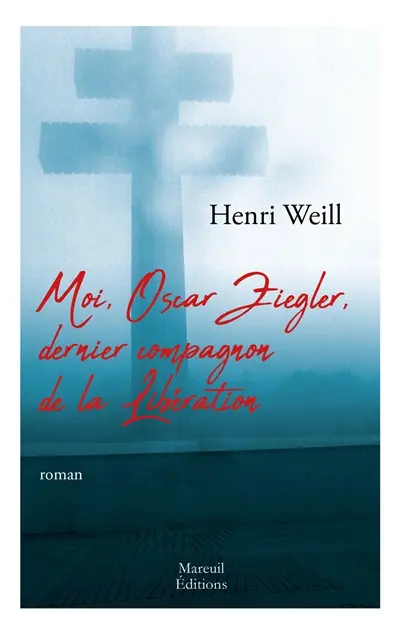 Moi, Oscar Ziegler, dernier compagnon de la Libération