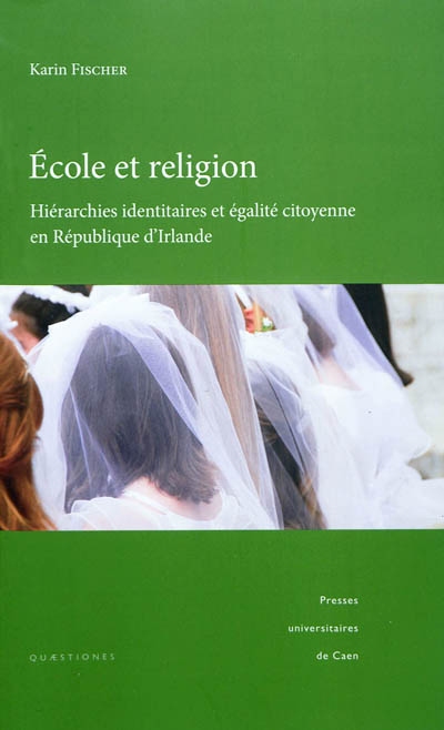 Ecole et religion : hiérarchies identitaires et égalité citoyenne en République d'Irlande