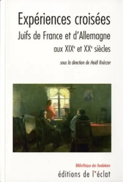 Expériences croisées : les Juifs en France et en Allemagne aux XIXe et XXe siècles