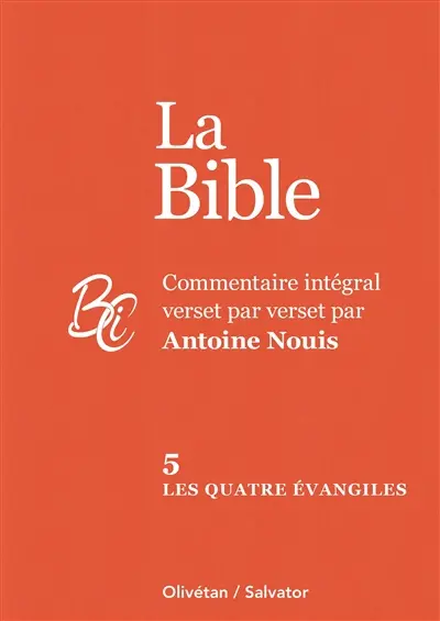 La Bible. Vol. 5. Les quatre Evangiles
