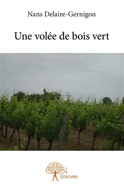 Une volée de bois vert