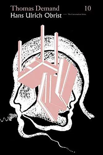 Hans Ulrich Obrist Thomas Demand : The Conversation Series vol. 10