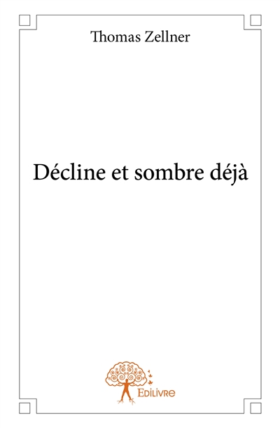 Décline et sombre déjà