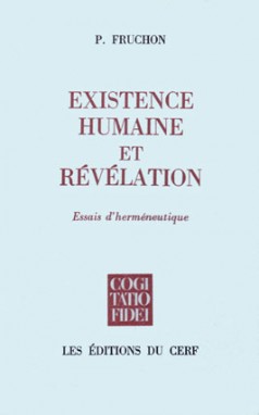 Existence humaine et révélation : essais d'herméneutique