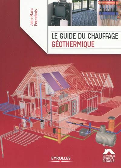 Le guide du chauffage géothermique