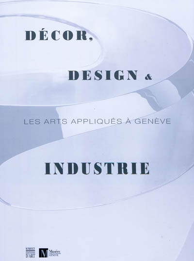 Décor, design & industrie : les arts appliqués à Genève