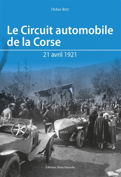 Le circuit automobile de la Corse : 21 avril 1921