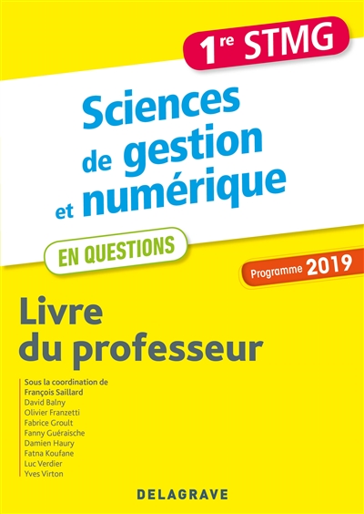 Sciences de gestion et numérique en questions, 1re STMG : programme 2019 : livre du professeur