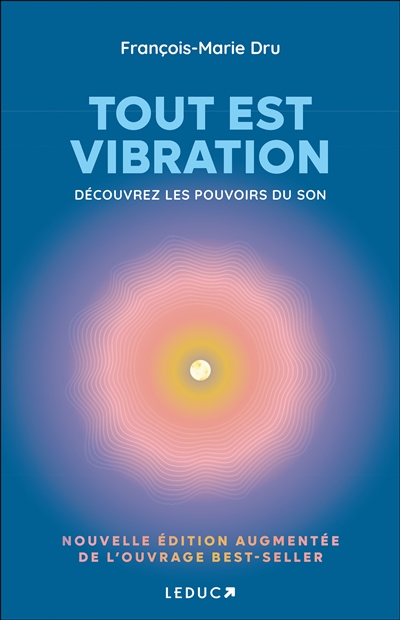 Tout est vibration : découvrez les pouvoirs du son