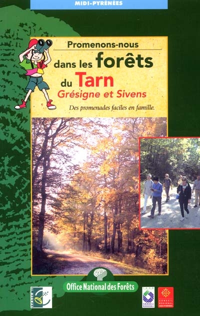 Promenons-nous dans les forêts du Tarn. Vol. 1. Grésigne et Sivens